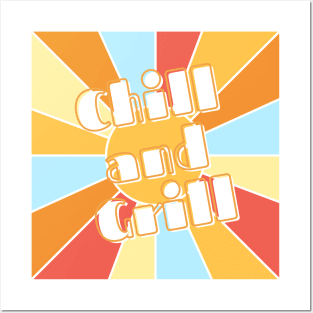 Chill And Grill Posters and Art